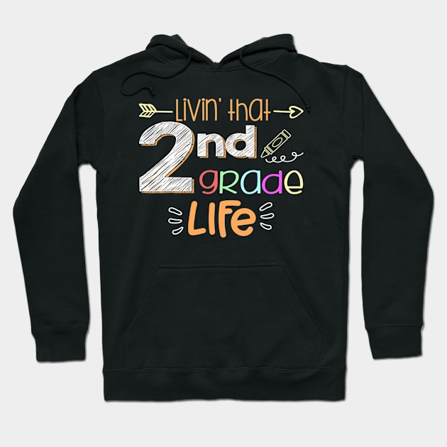 Livin' that 2nd Grade Life Tee Second Grade Teacher Hoodie by Ortizhw